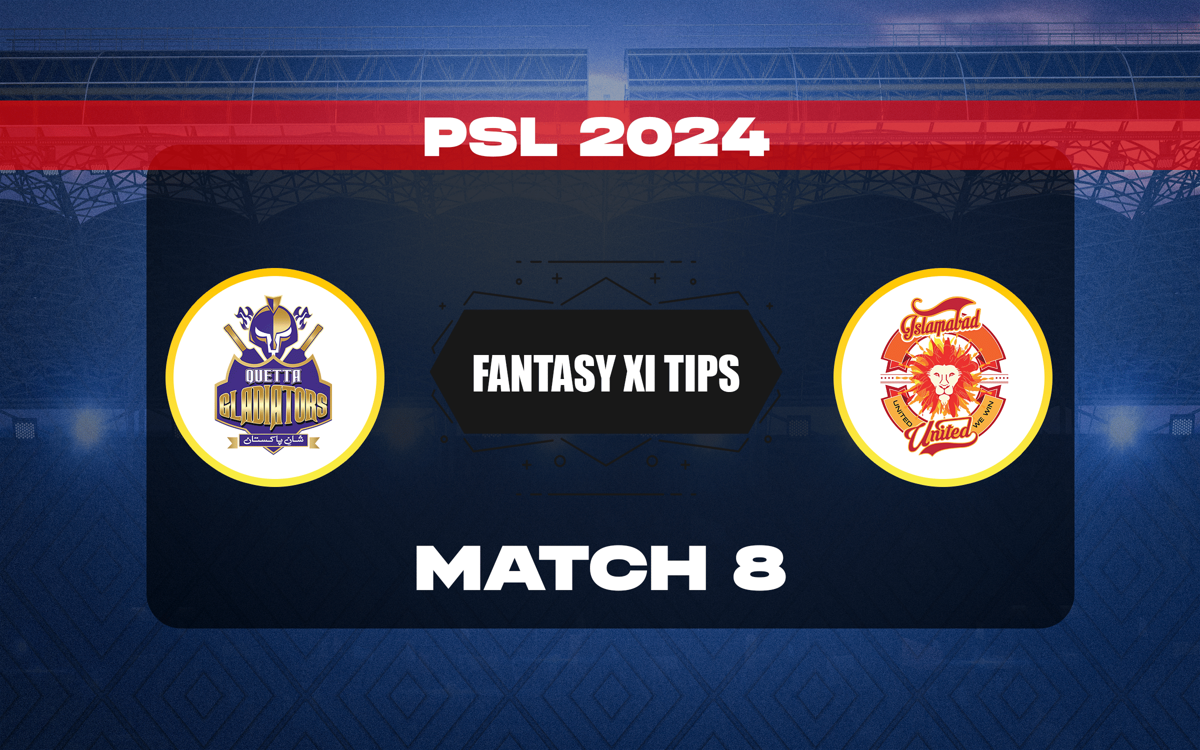 QUE vs ISL Dream11 Prediction, Dream11 Playing XI, Today Match 8, Pakistan Super League T20 2024