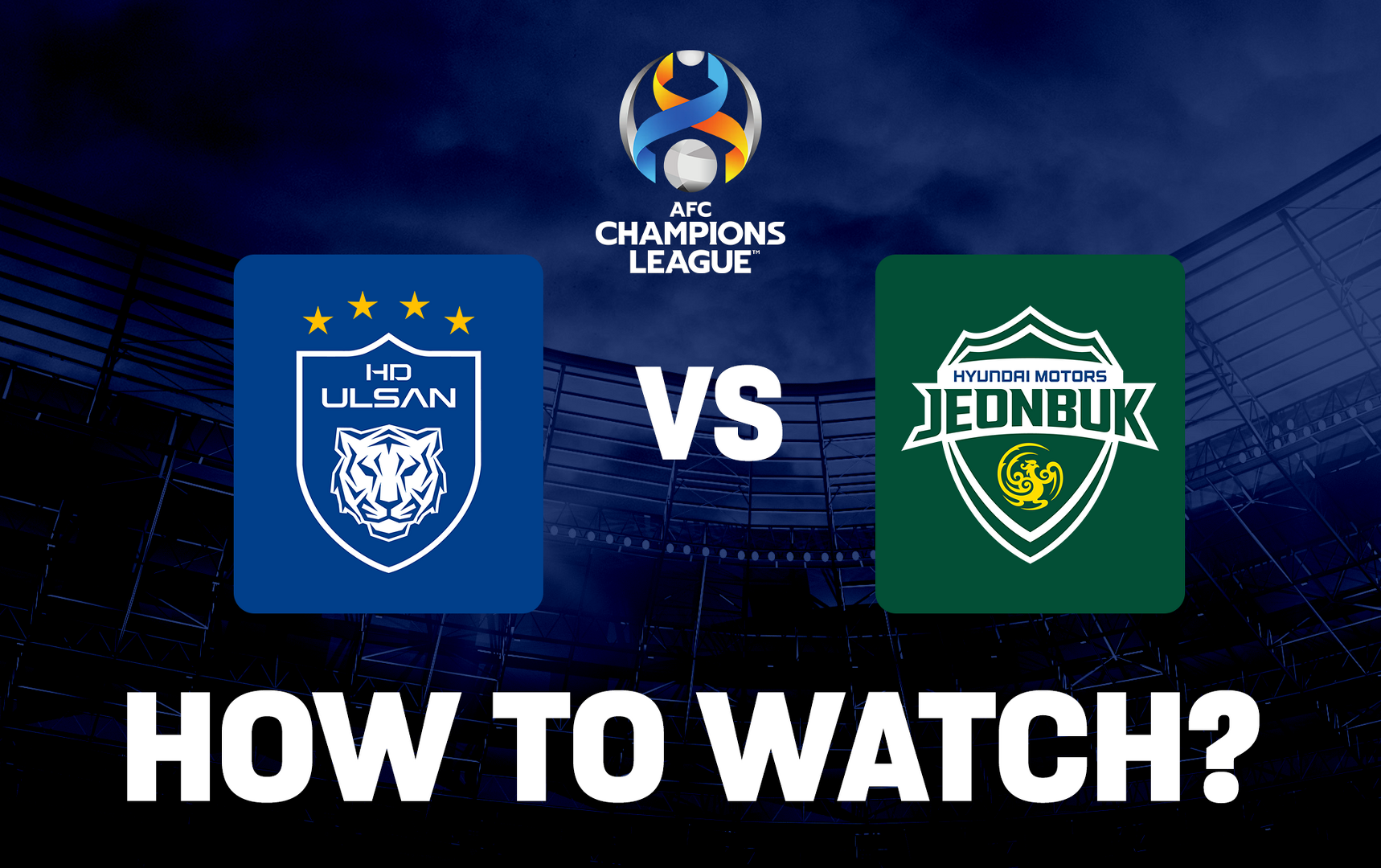 AFC Champions League Ulsan vs Jeonbuk Live streaming, TV channel