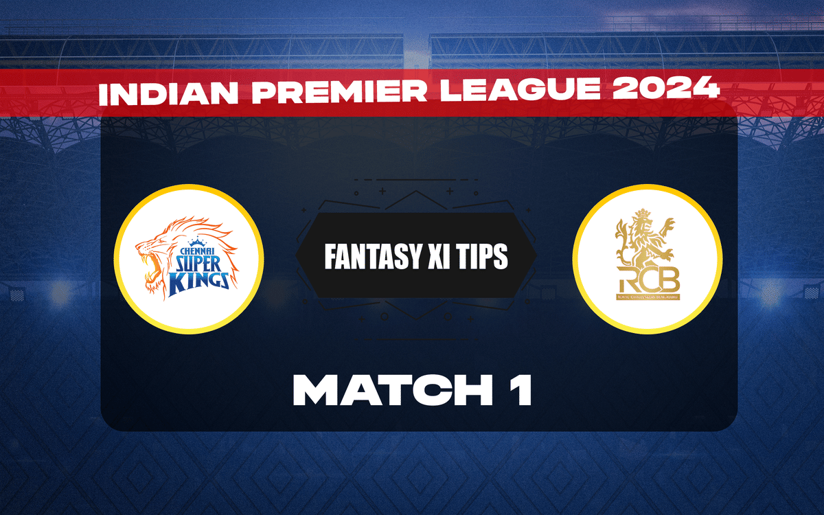 CSK vs RCB Dream11 Prediction, Dream11 Playing XI, Today Match 1, IPL 2024