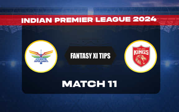 LSG vs PBKS Dream11 Prediction, Dream11 Playing XI, Today Match 11, IPL 2024