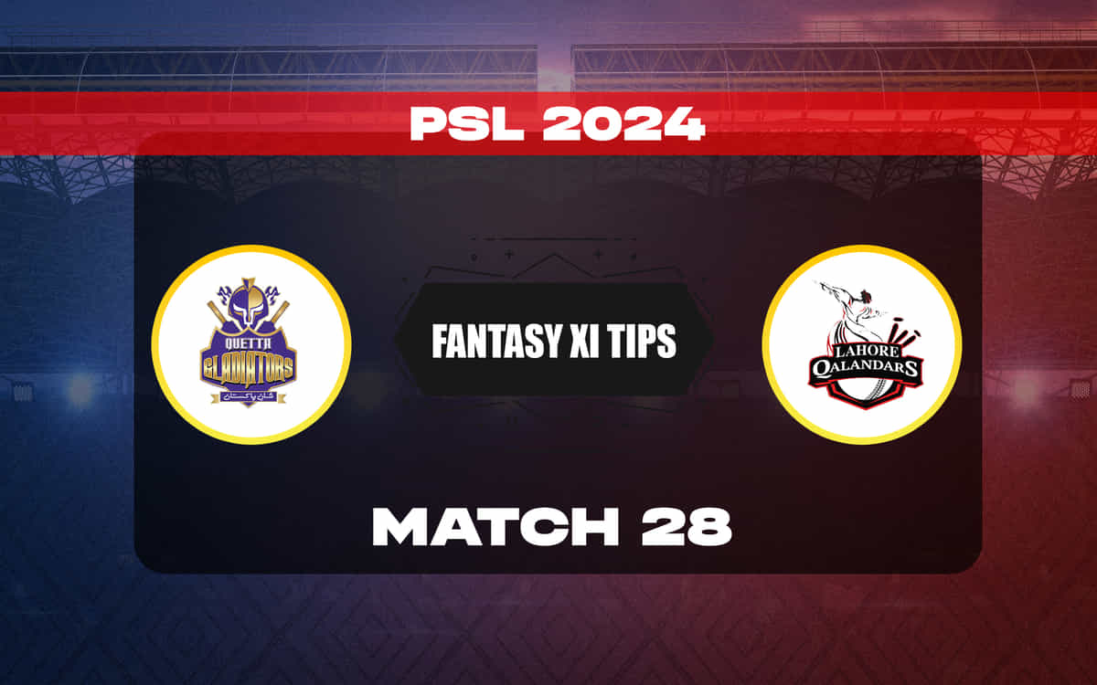 QUE vs LAH Dream11 Prediction, Dream11 Playing XI, Today Match 28, Pakistan Super League T20 2024