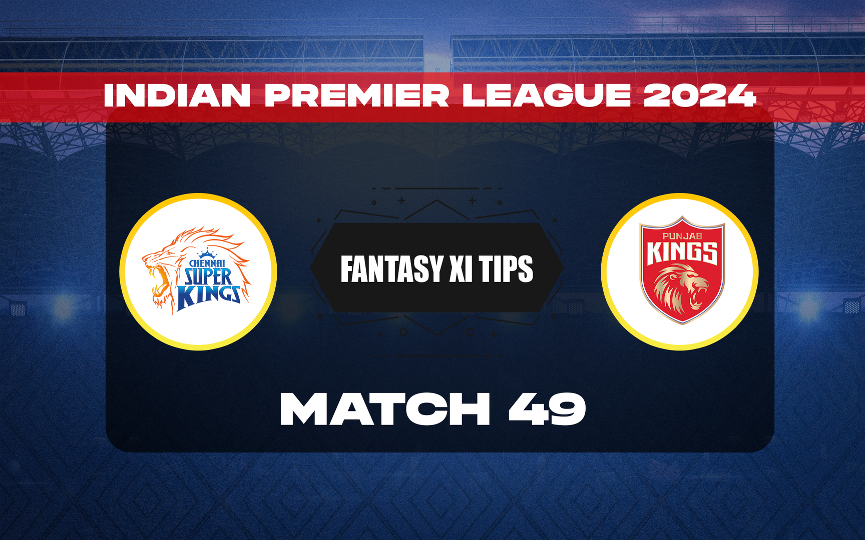 CHE vs PBKS Dream11 Prediction Today Match 49 IPL 2024