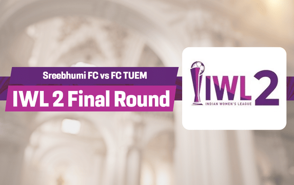 IWL 2 Final Round: Sreebhumi FC vs FC TUEM Live