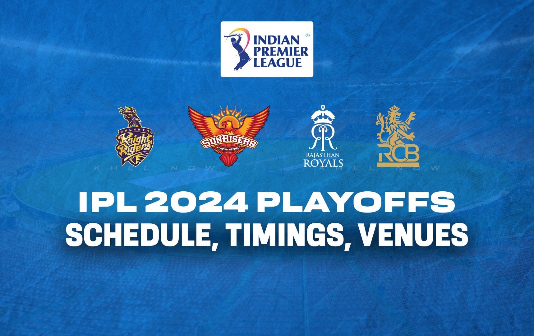 IPL 2024 playoffs: Schedule, fixtures, dates, venues and timings