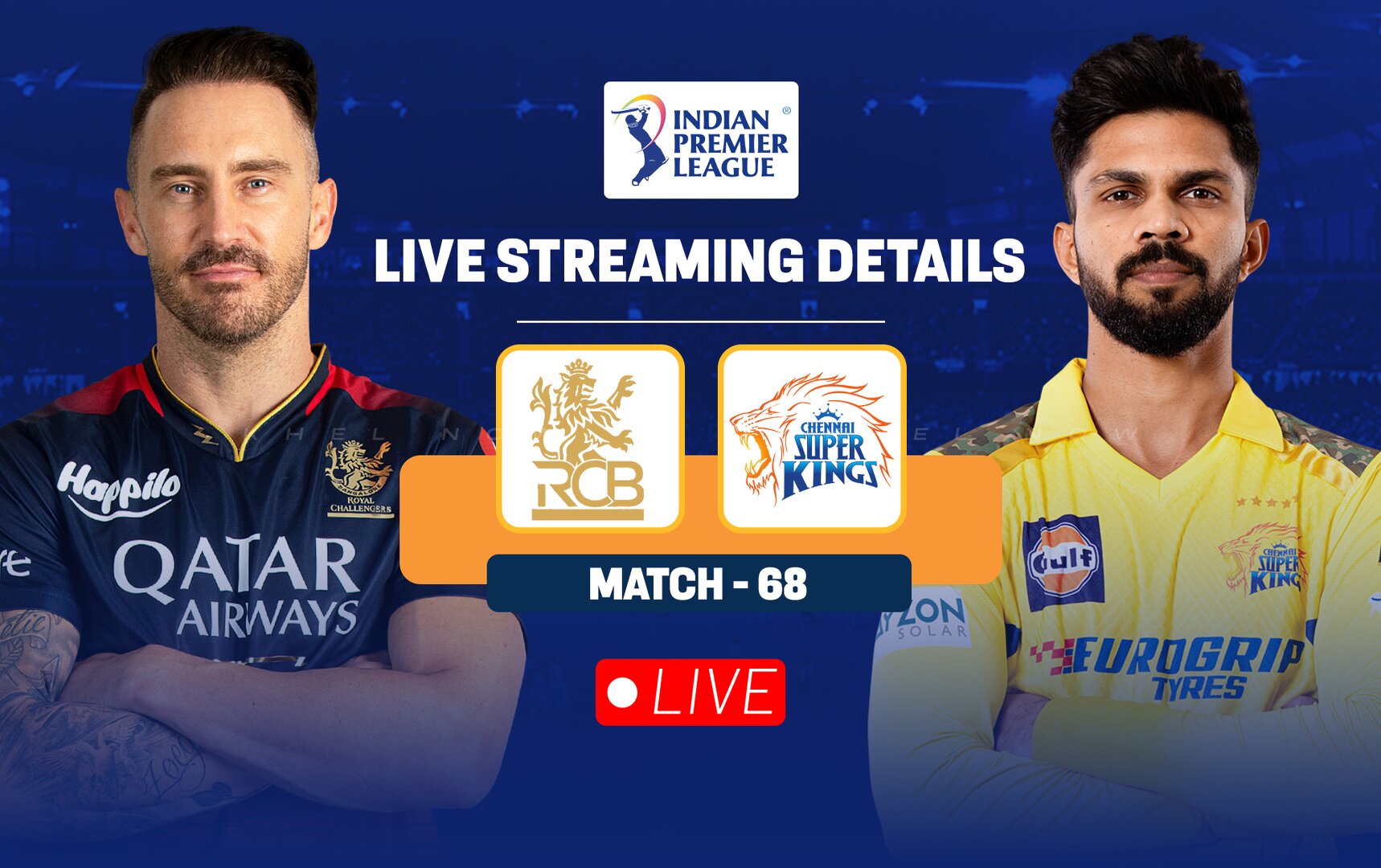 RCB vs CSK Live streaming details, when and where to watch match 68 of