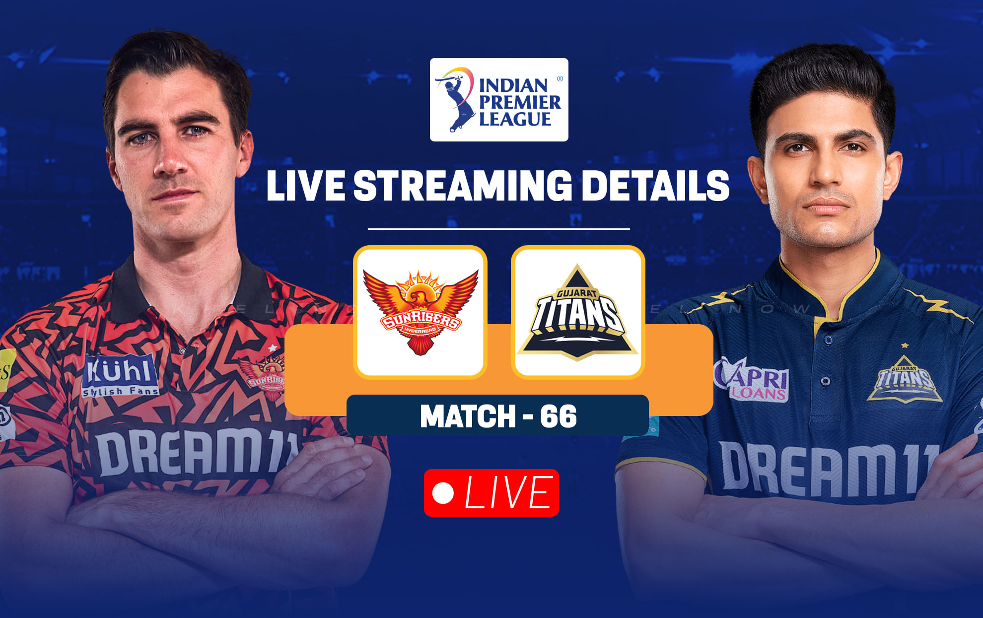 SRH vs GT: Live streaming details, when and where to watch match 66 of IPL 2024