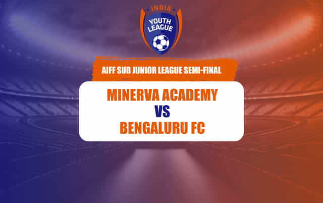 AIFF Sub Junior League: Minerva Academy vs Bengaluru FC Live