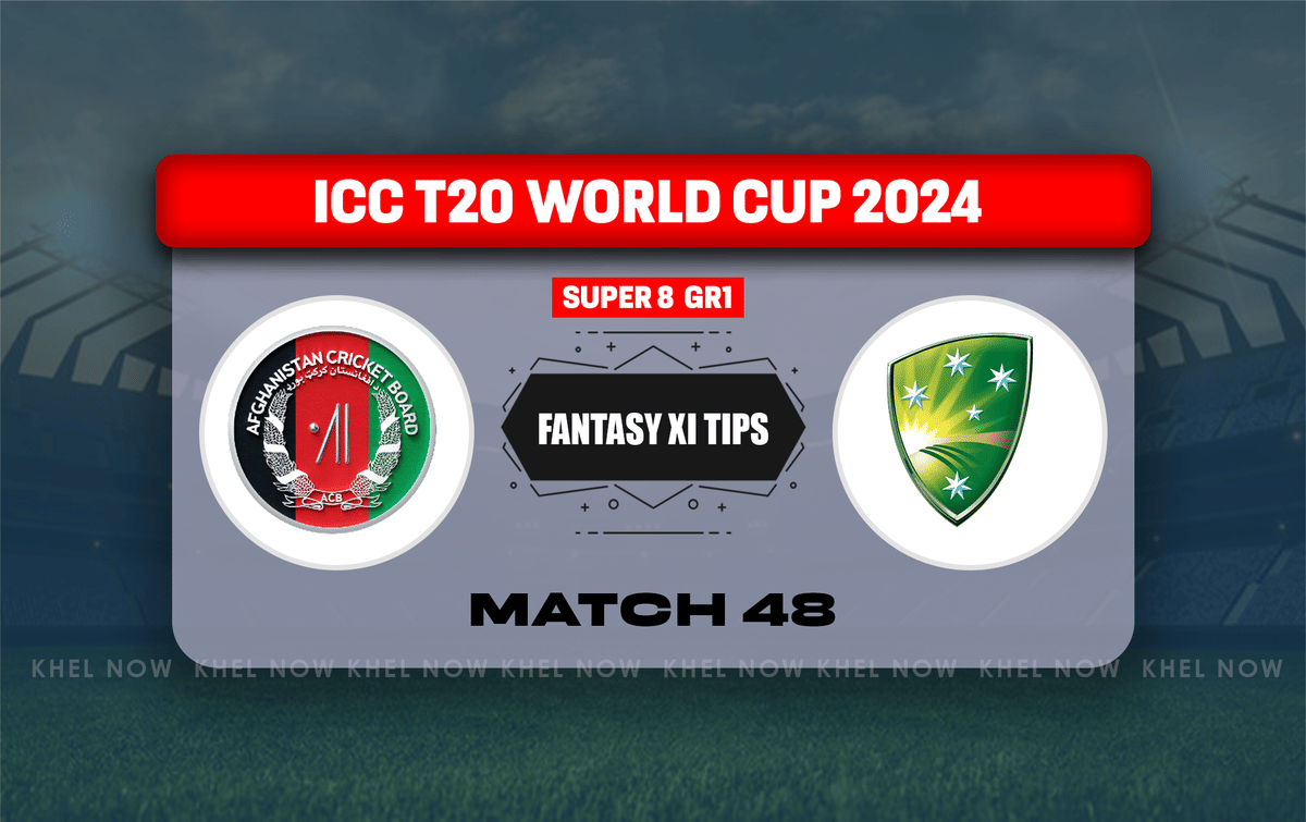 AFG vs AUS Dream11 Prediction, Dream11 Playing XI, Today Match 48, ICC T20 World Cup 2024