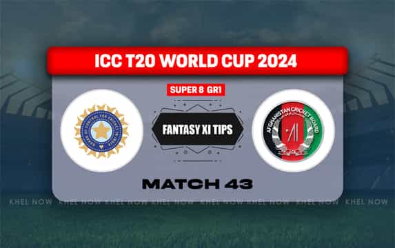 IND vs AFG Dream11 Prediction, Dream11 Playing XI, Today Match 43, ICC T20 World Cup 2024