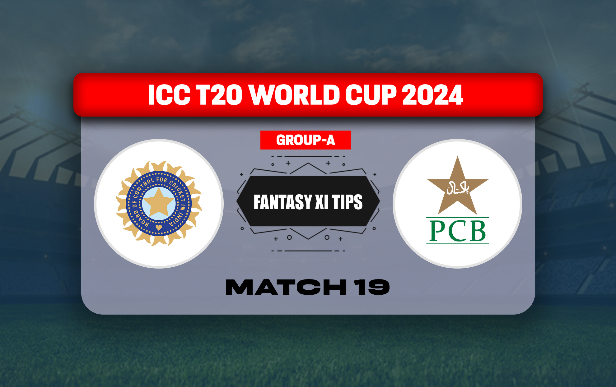 IND vs PAK Dream11 Prediction, कप्तान किसे चुनें, Dream11 प्लेइंग 11