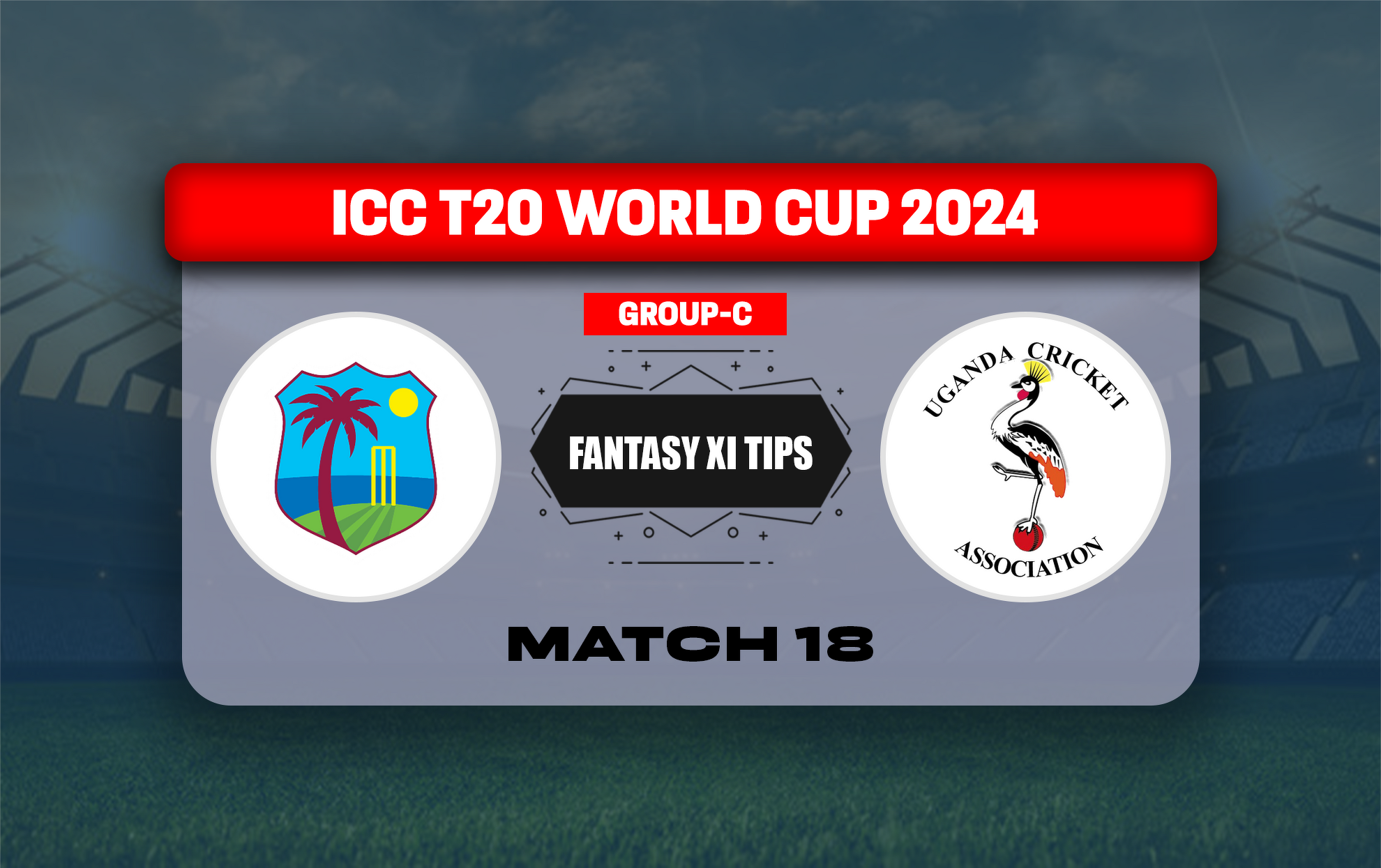 WI vs UGA Dream11 Prediction, Dream11 Playing XI, Today Match 18, ICC