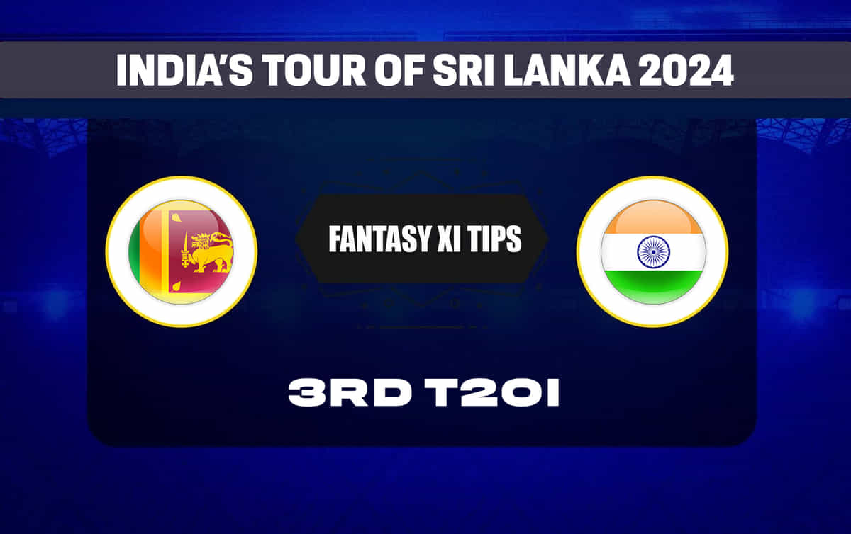 SL vs IND Dream11 Prediction, Dream11 Playing XI, Today Match 3, Sri Lanka vs India T20I series 2024