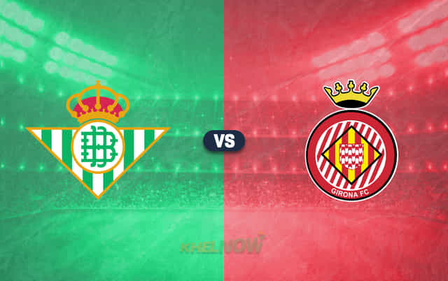 Real Betis vs Girona Predicted lineup, betting tips, odds, injury news, H2H, telecast | LaLiga 2024-25
