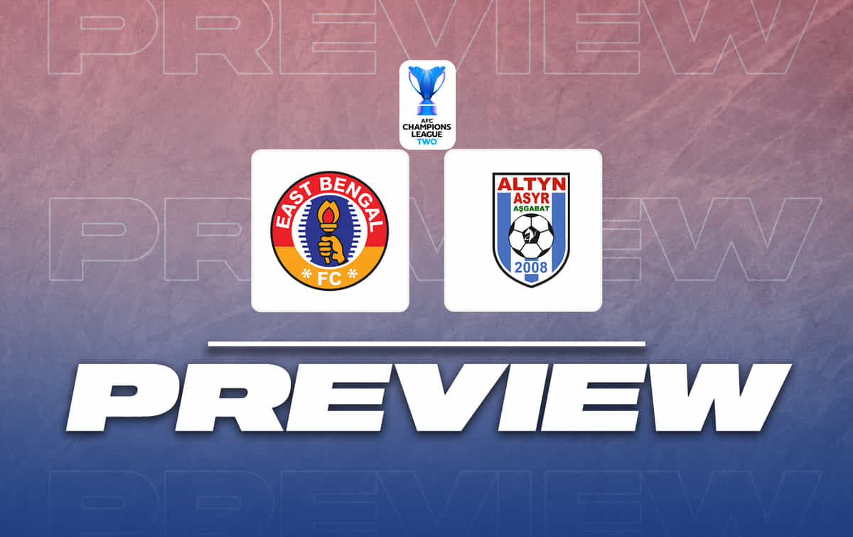 East Bengal vs Altyn Asyr Preview, predicted lineup, injury news, H2H, telecast details | AFC Champions League Two Preliminary Stage