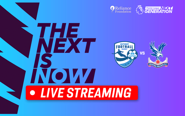 Muthoot FA vs Crystal Palace Live | Next Generation Cup 2024