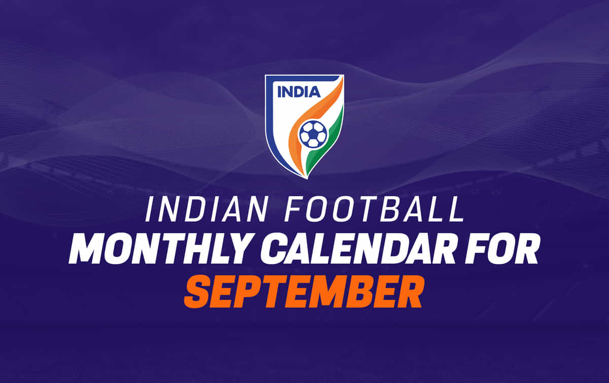 Indian Football Calendar 2024: Major tournaments to look forward to in September 2024