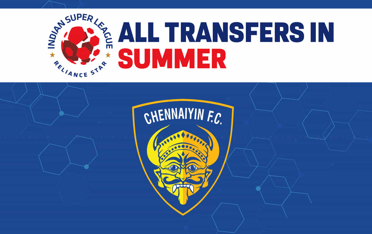 Chennaiyin FC’s all transfers completed so far in 2024-25 summer window