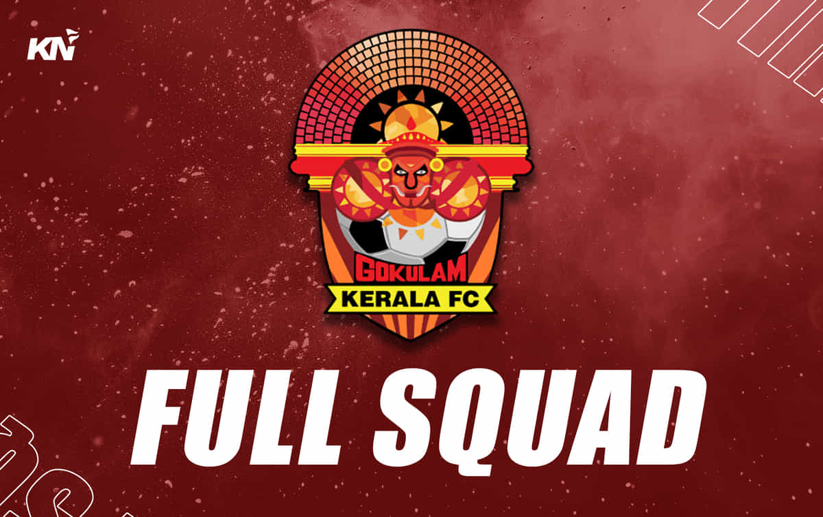 I-League 2024-25: Full updated squad of Gokulam Kerala