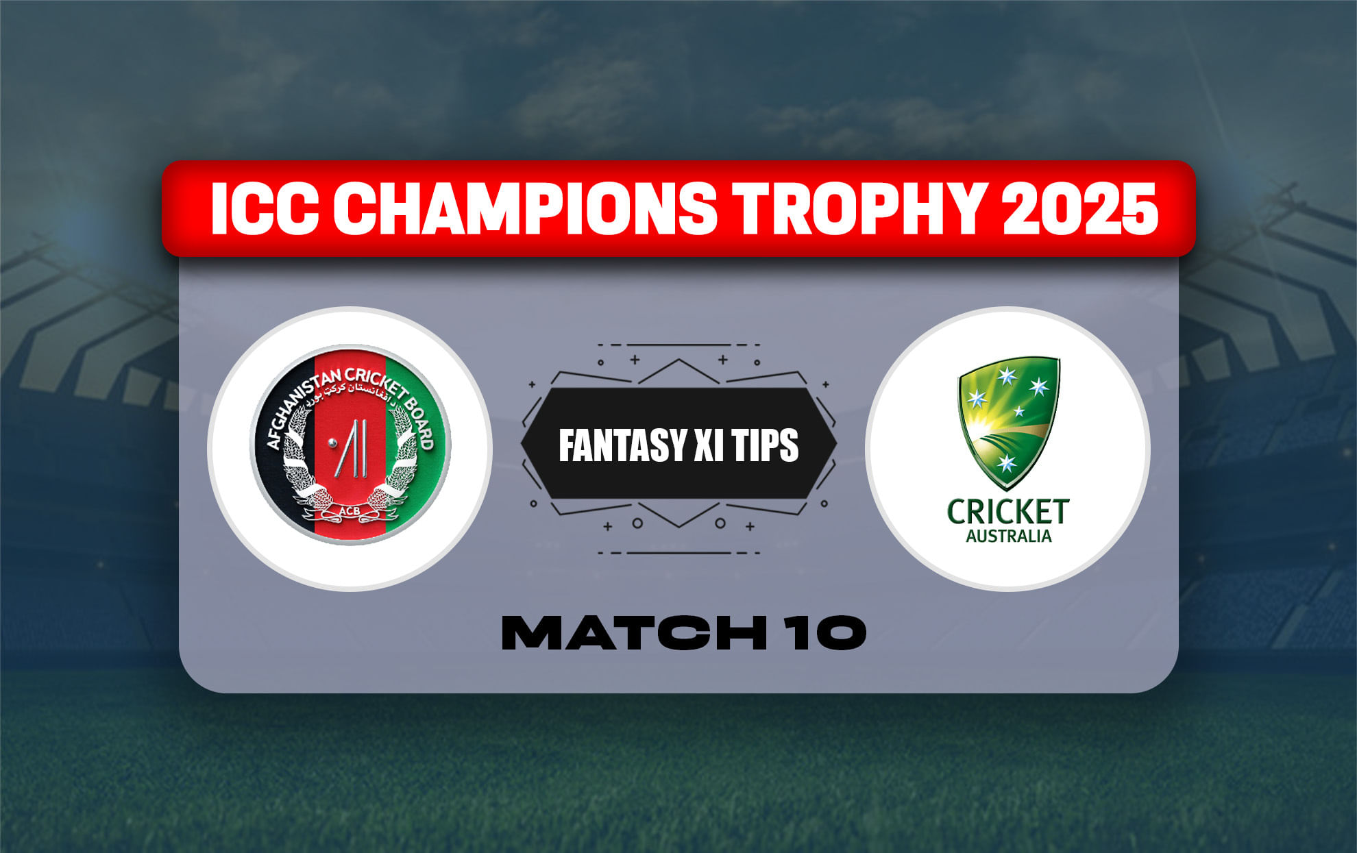 AFG vs AUS Dream11 Prediction, Dream11 Playing XI, Today Match 10, ICC Champions Trophy 2025