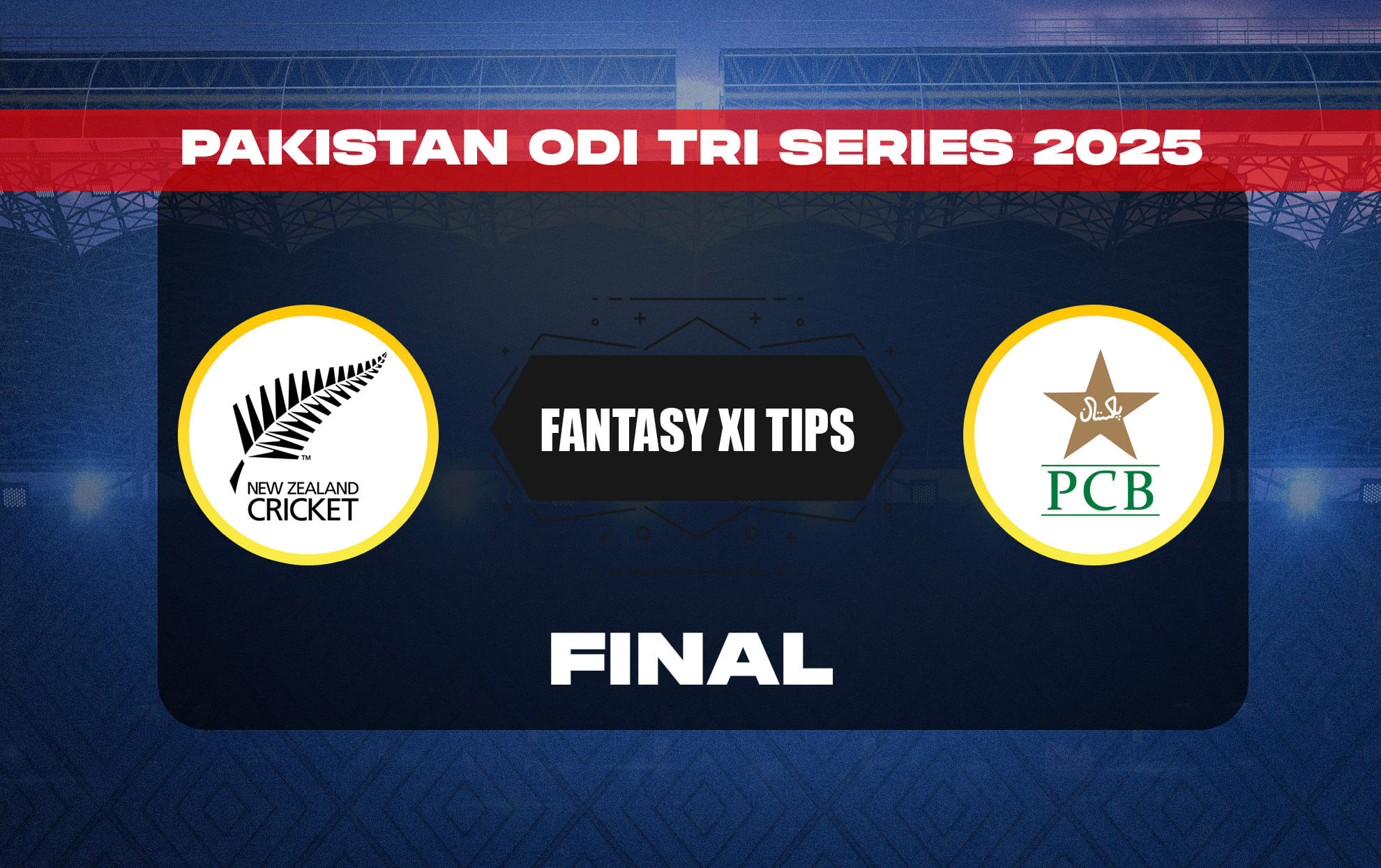 PAK vs NZ Dream11 Prediction, Dream11 Playing XI, Today Match Final, Pakistan ODI Tri-Series 2025