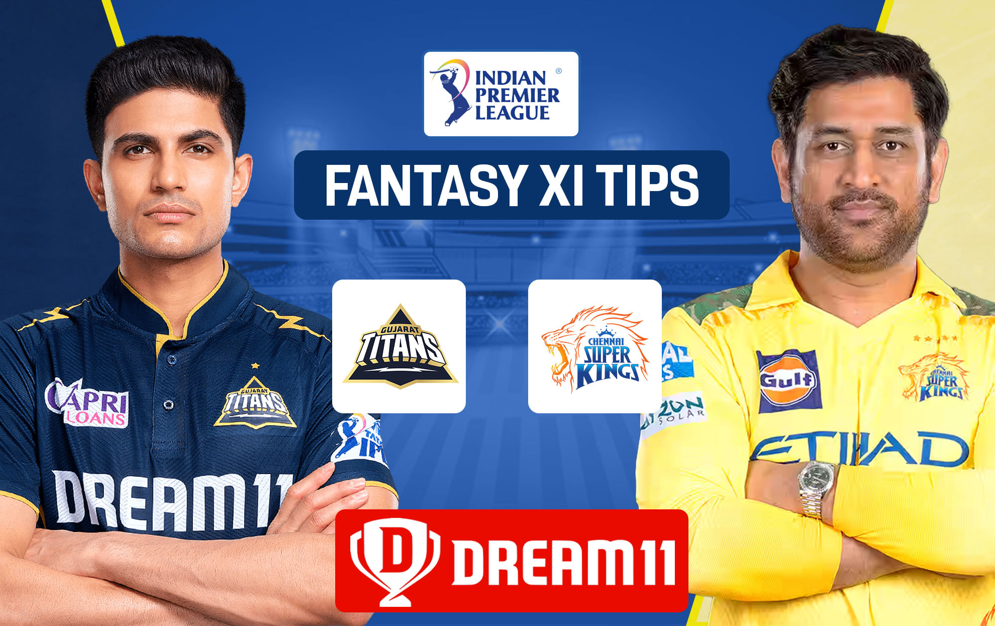 GT vs CHE Dream11 Prediction, Dream11 Playing XI, Today Match 67, IPL 2025 (Indian T20 League)