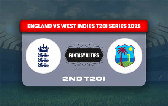 ENG vs WI Dream11 Prediction, Dream11 Playing XI, Today Match 2, England vs West Indies T20I series 2025