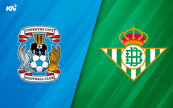 Coventry City vs Real Betis Preview, prediction, lineups, betting tips & odds | Pre-season friendlies 2025
