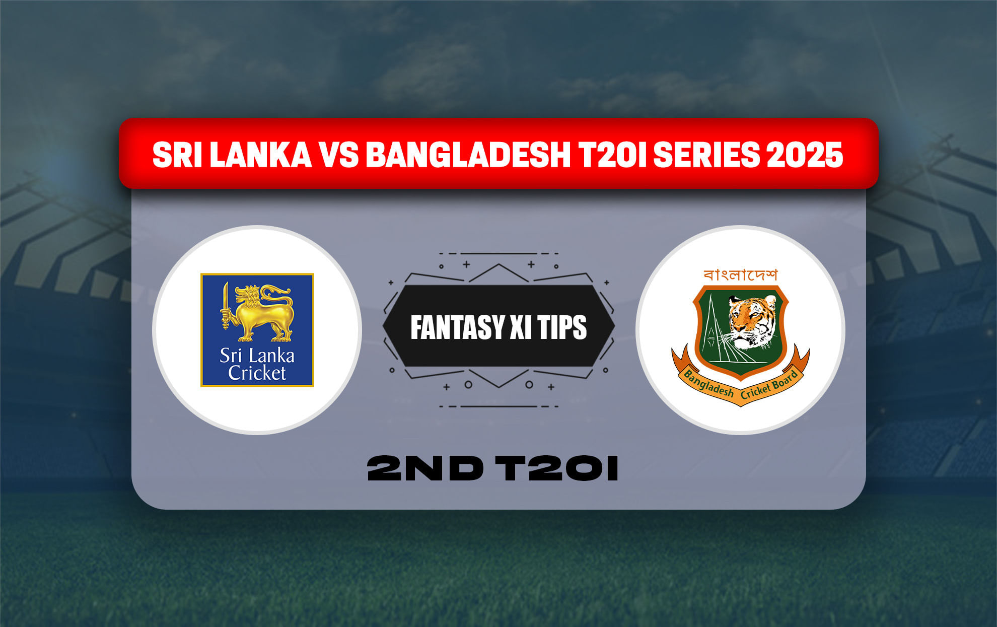 SL vs BAN Dream11 Prediction, Best Dream11 Playing XI, Today Match 2nd T20I, Sri Lanka vs Bangladesh T20I series 2025