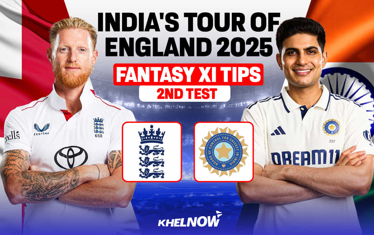 IND vs ENG Dream11 Prediction, Best Dream11 Playing XI, Today Match 2nd test, India's tour of England 2025