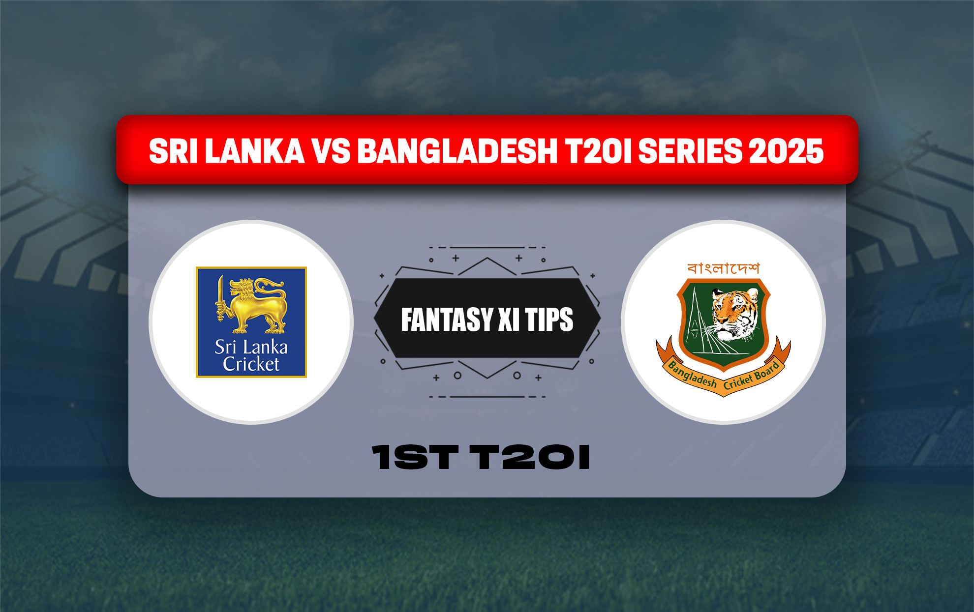 SL vs BAN Dream11 Prediction, Best Dream11 Playing XI, Today Match 1st T20I, Sri Lanka vs Bangladesh T20I series 2025