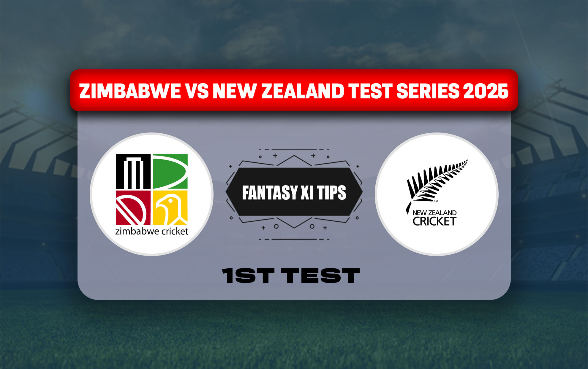 ZIM vs NZ Dream11 Prediction Today Match 1st test Zimbabwe vs New Zealand test series 2025