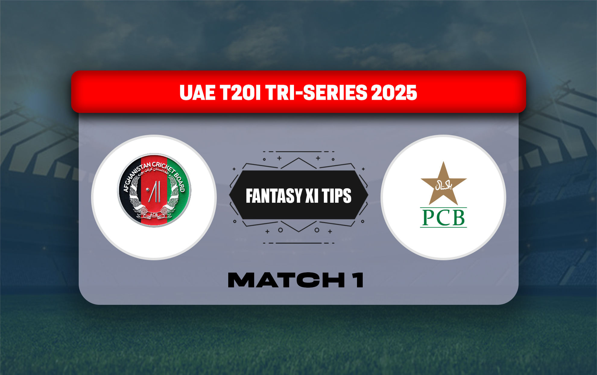AFG vs PAK Dream11 Prediction Today Match 1st T20I UAE T20I Tri-Series 2025
