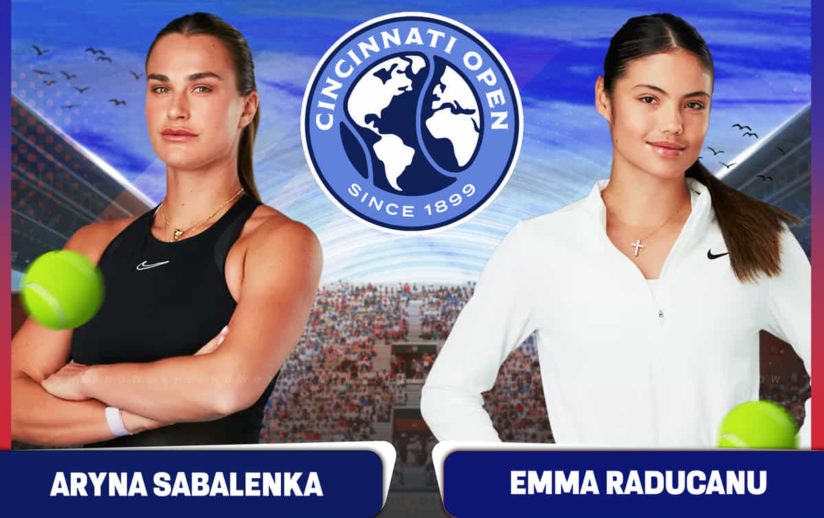 Aryna Sabalenka vs Emma Raducanu prediction, betting tips & odds, head-to-head, preview: Cincinnati Open 2025