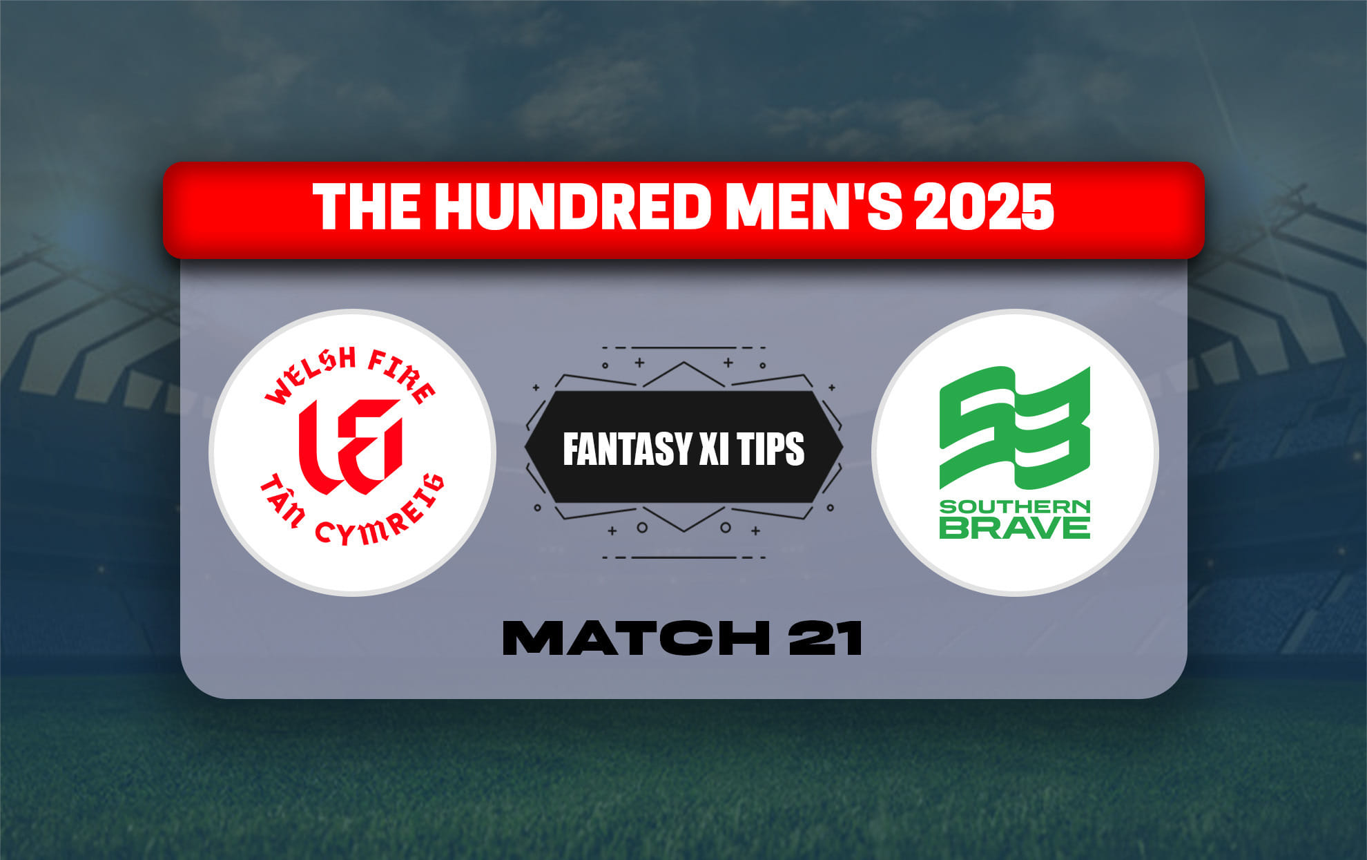 WEF vs SOB Dream11 Prediction, Dream11 Playing XI, Today Match 21, The Hundred Men 2025