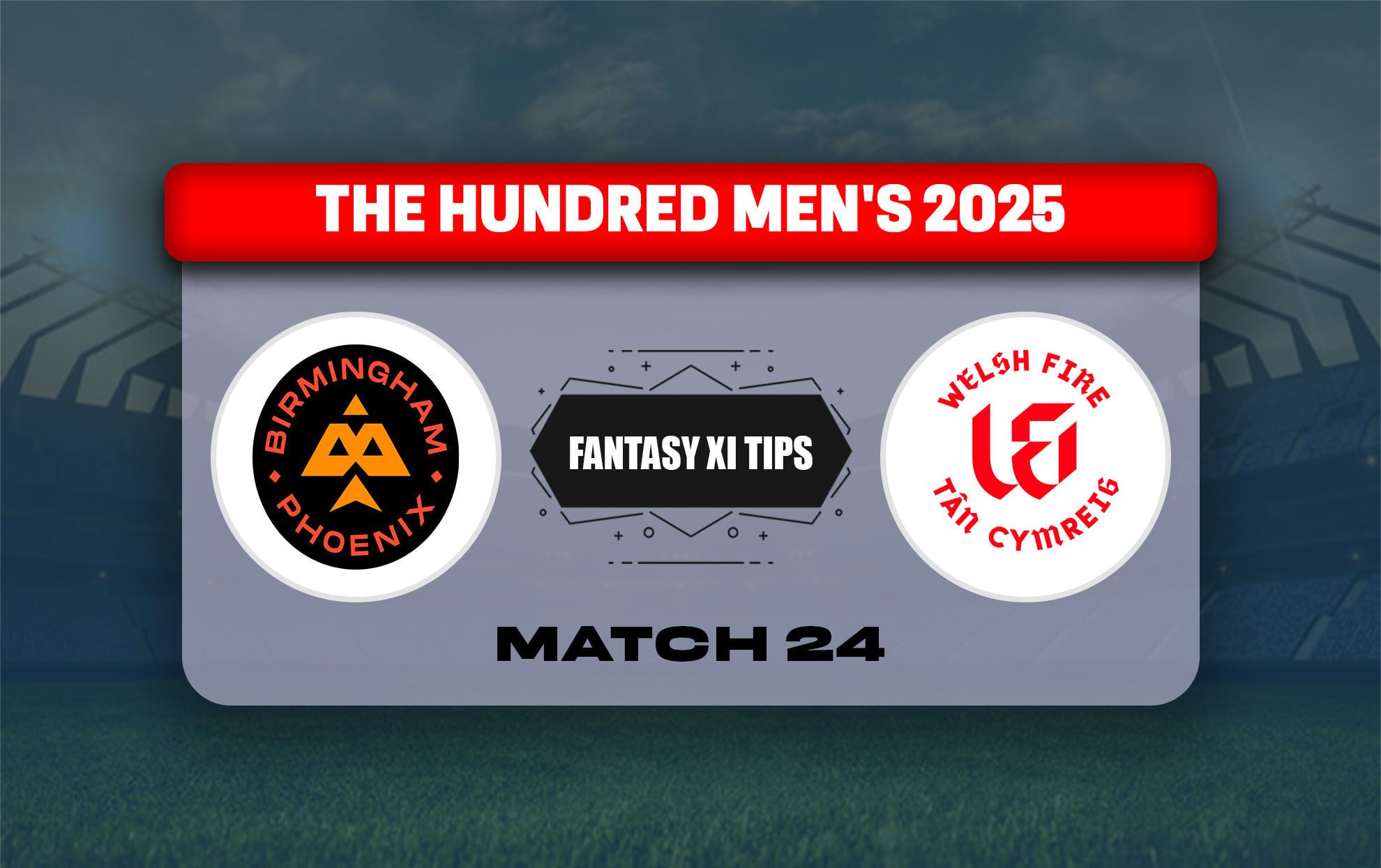 BPH vs WEF Dream11 Prediction, Dream11 Playing XI, Today Match 24, The Hundred Men 2025