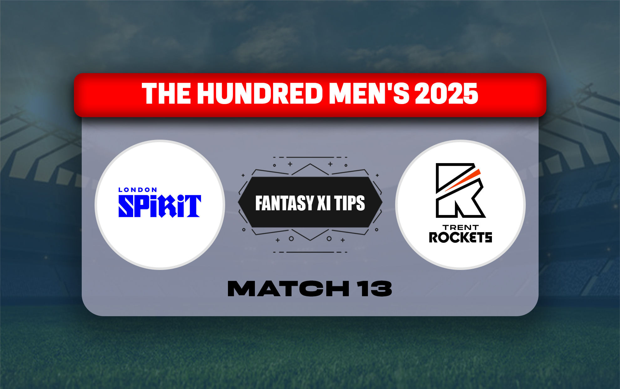 LNS vs TRT Dream11 Prediction Today Match 13 The Hundred Men 2025
