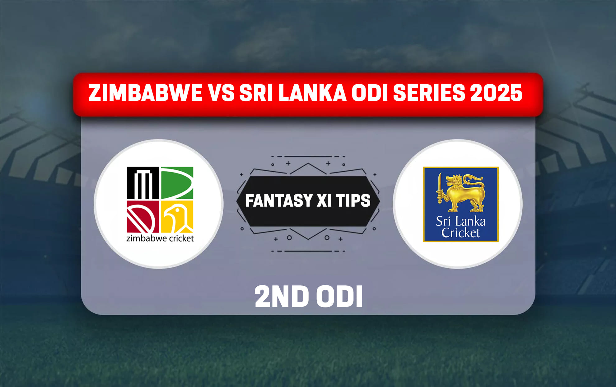ZIM vs SL Dream11 Prediction Today Match 2nd ODI Zimbabwe vs Sri Lanka ODI series 2025