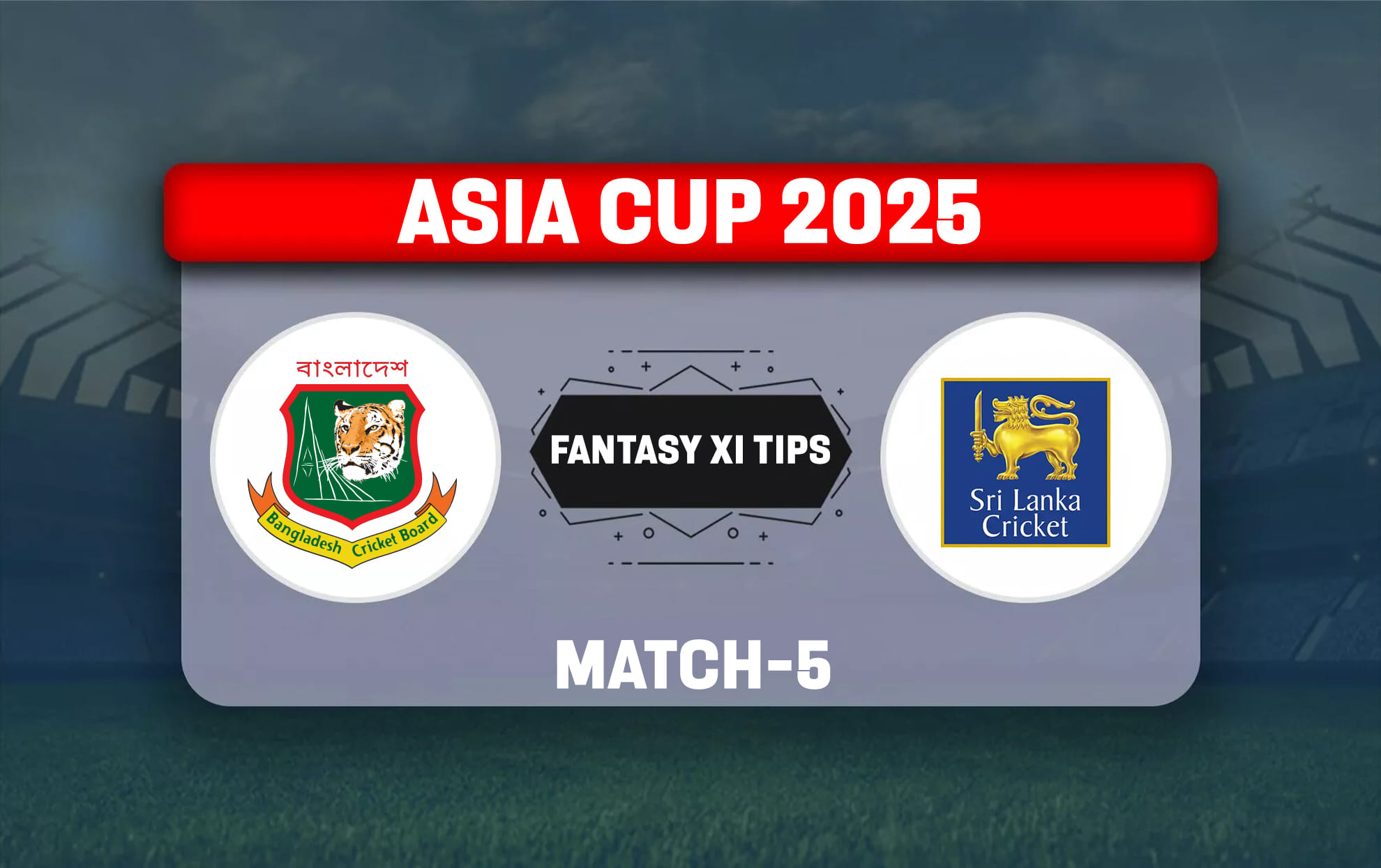 BAN vs SL Dream11 Prediction Today Match 5 Asia Cup 2025