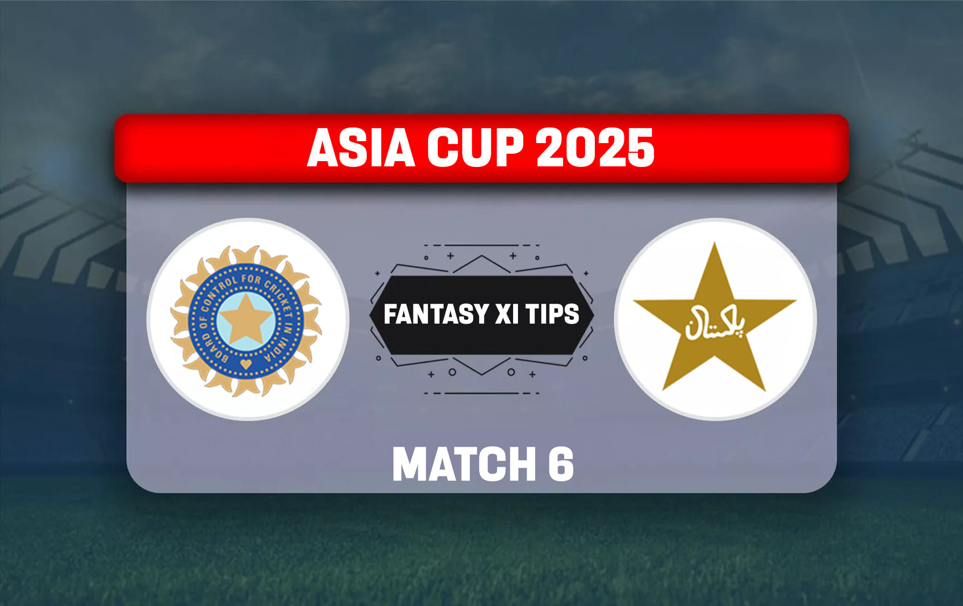IND vs PAK Dream11 Prediction, Best Dream11 Playing XI, Today Match 6, Asia Cup 2025