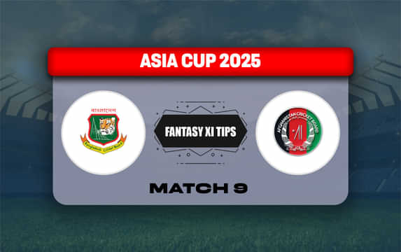 BAN vs AFG Dream11 Prediction, Best Dream11 Playing XI, Today Match 9, Asia Cup 2025