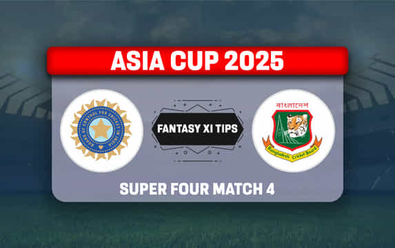 IND vs BAN Dream11 Prediction, Best Dream11 Playing XI, Today Match 4, Super Four, Asia Cup 2025