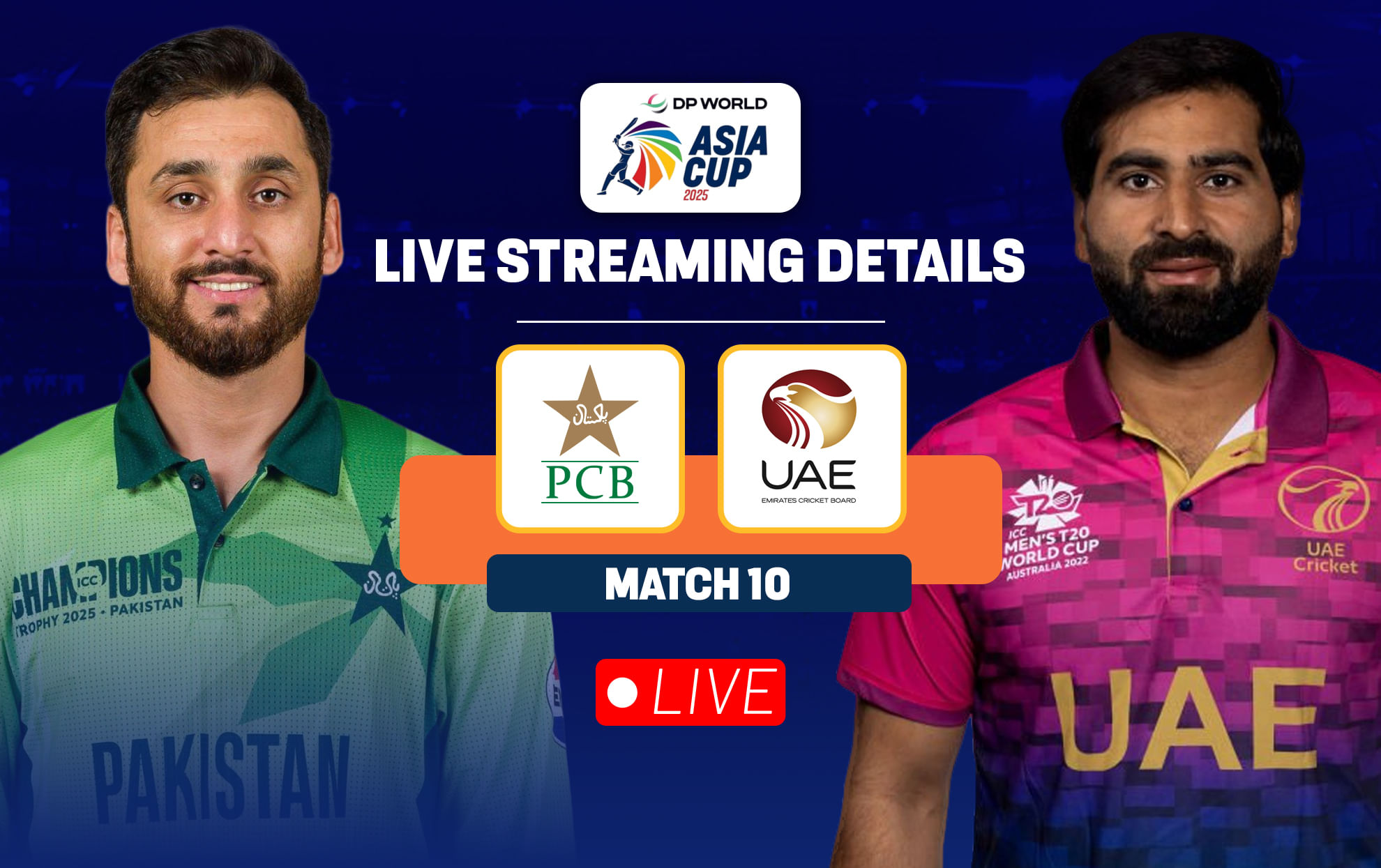 PAK vs UAE: Live streaming details, when and where to watch match 10 of Asia Cup 2025