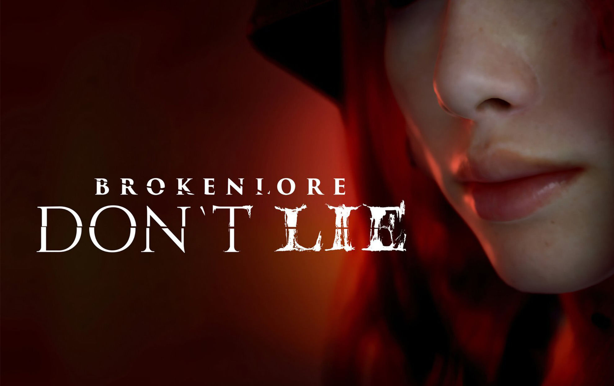 BrokenLore Don't Lie