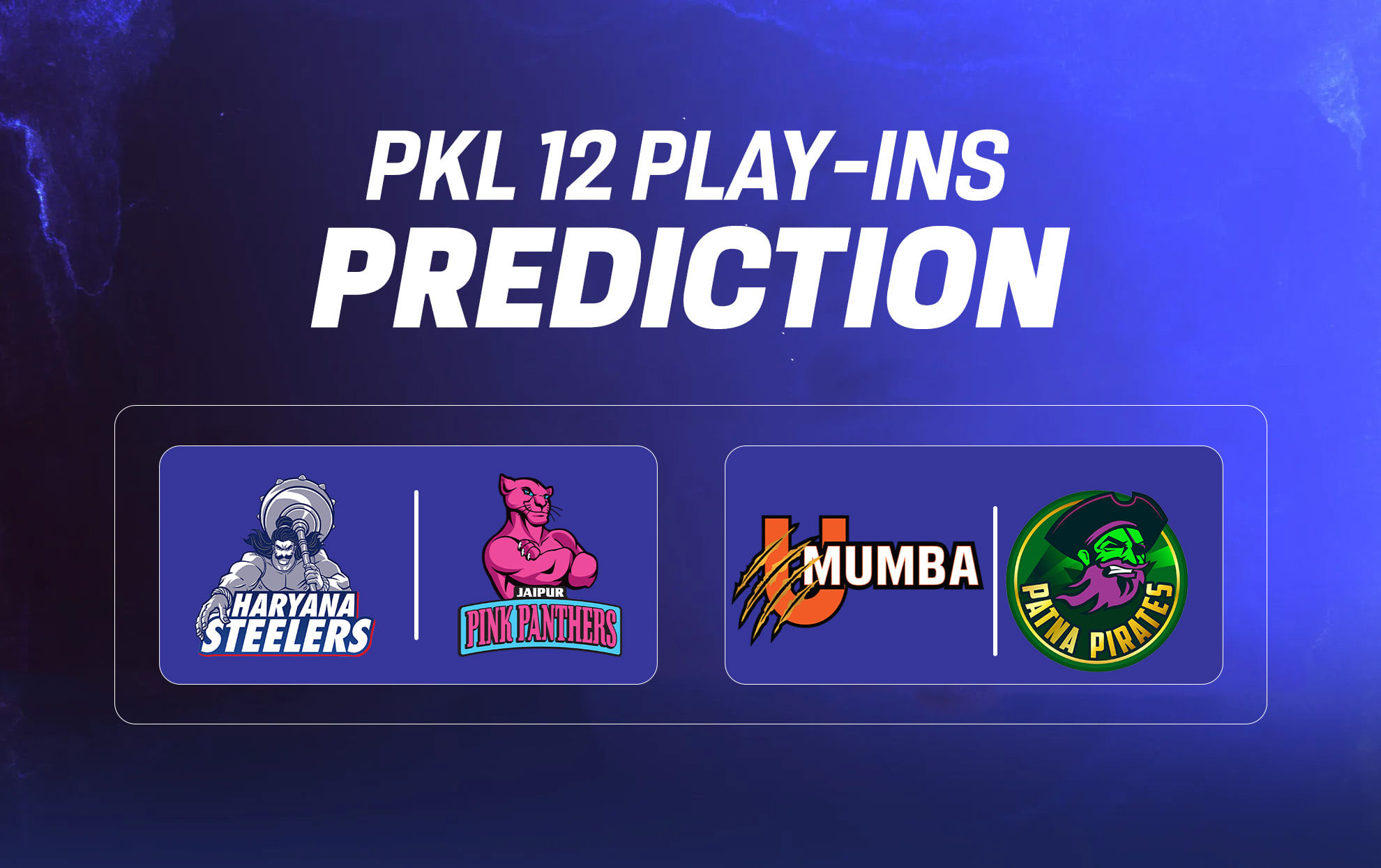 PKL 12 Play-Ins: Which two teams are favourites to win tonight's matches?