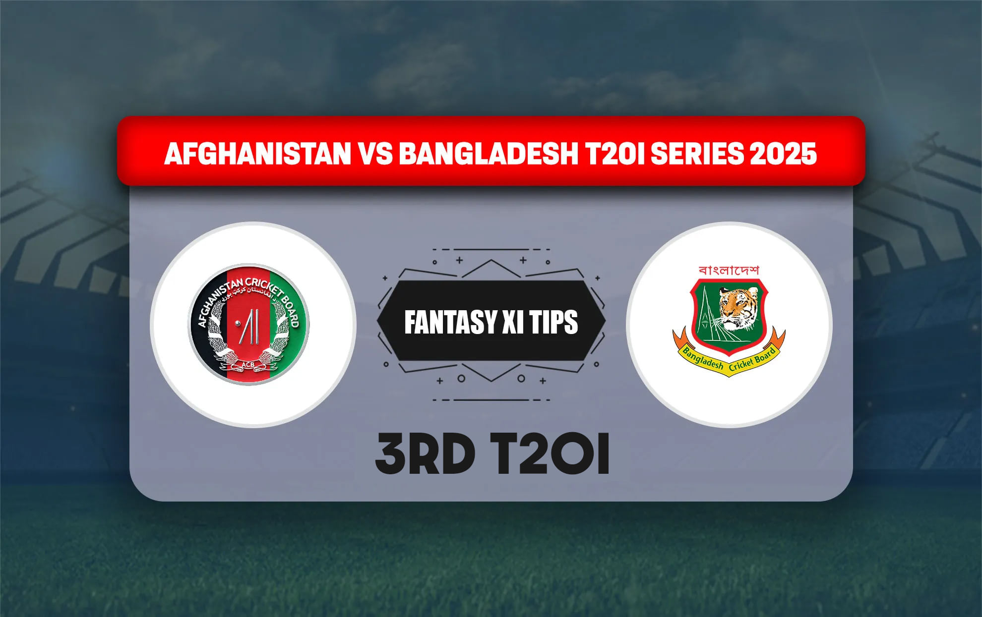 Dream11 fantasy XI tips and guide for 3rd T20I of Afghanistan vs Bangladesh T20I series 2025 between AFG vs BAN to be played in Sharjah.