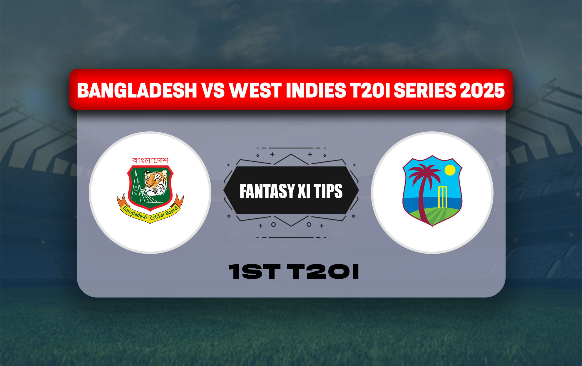 BAN vs WI Dream11 Prediction, Dream11 Playing XI, Today Match 1st T20I, Bangladesh vs West Indies T20I series 2025