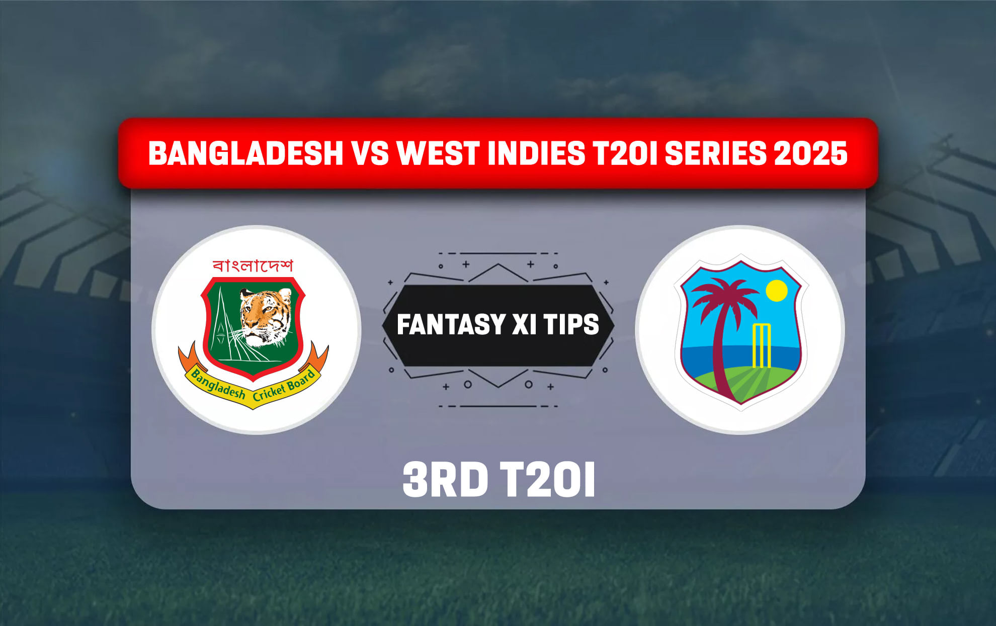 BAN vs WI Dream11 Prediction, Dream11 Playing XI, Today Match 3rd T20I, Bangladesh vs West Indies T20I series 2025