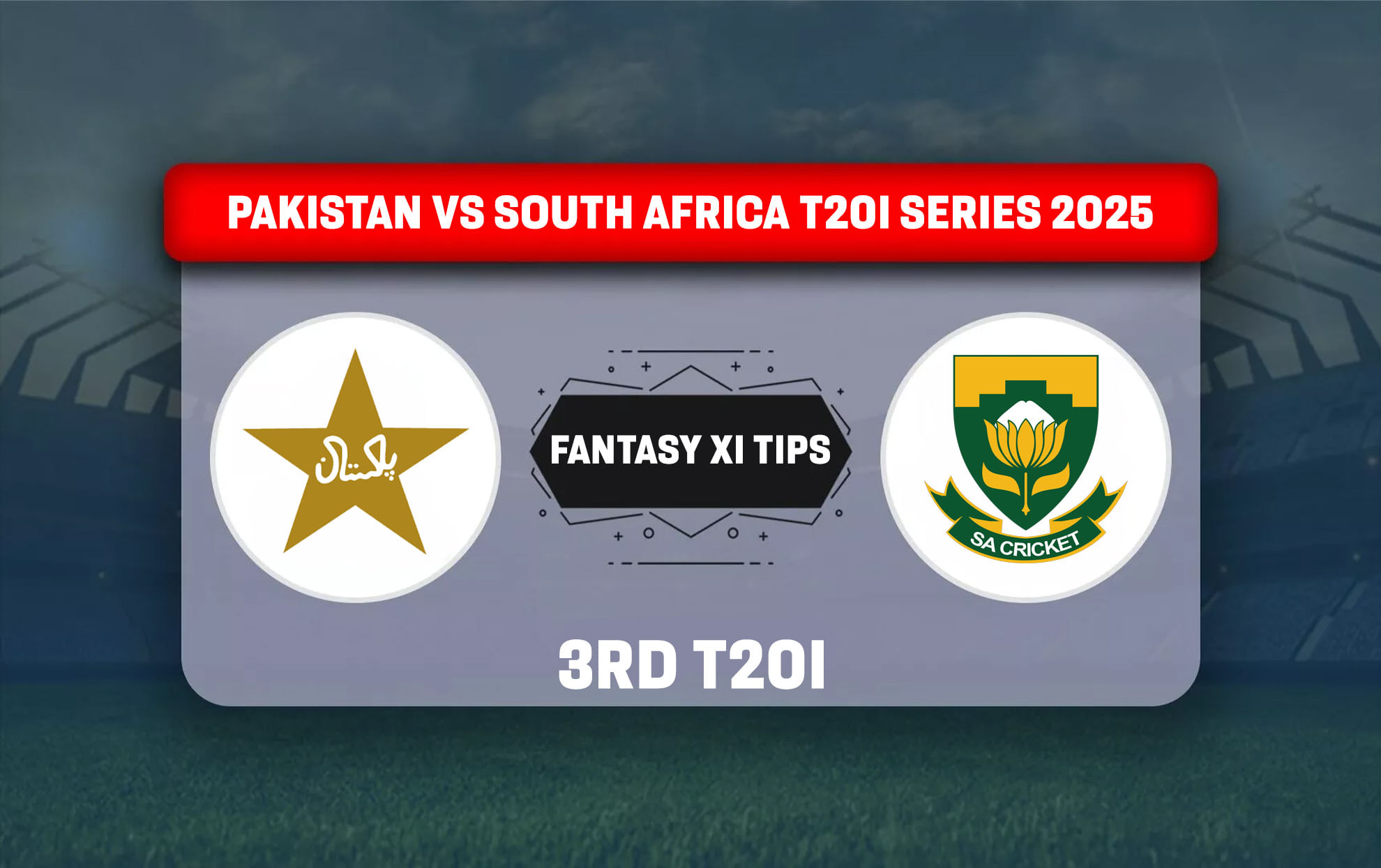 PAK vs SA Dream11 Prediction, Dream11 Playing XI, Today Match 3rd T20I, Pakistan vs South Africa T20I series 2025