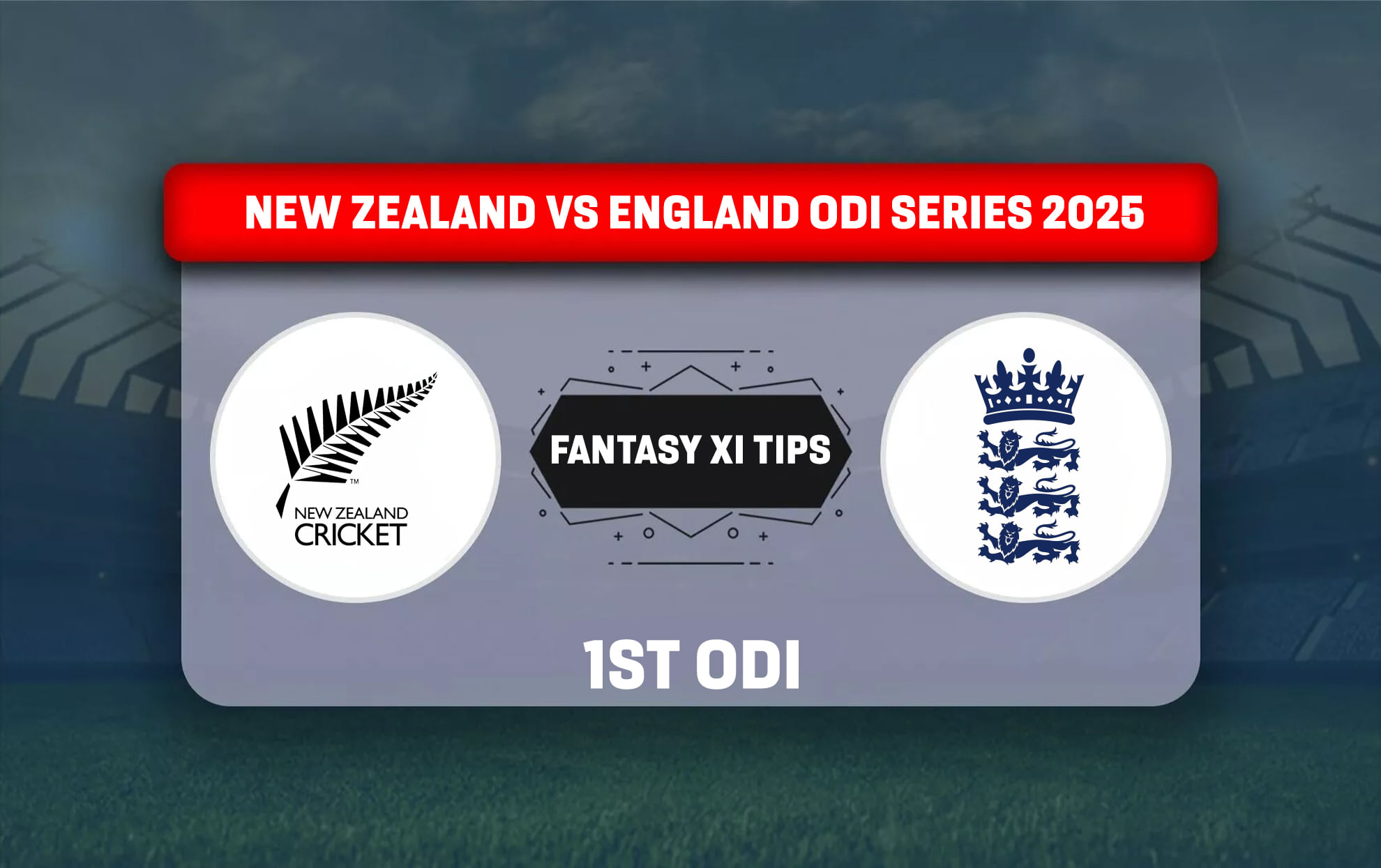 NZ vs ENG Dream11 Prediction Today Match 1st ODI New Zealand vs England ODI series 2025