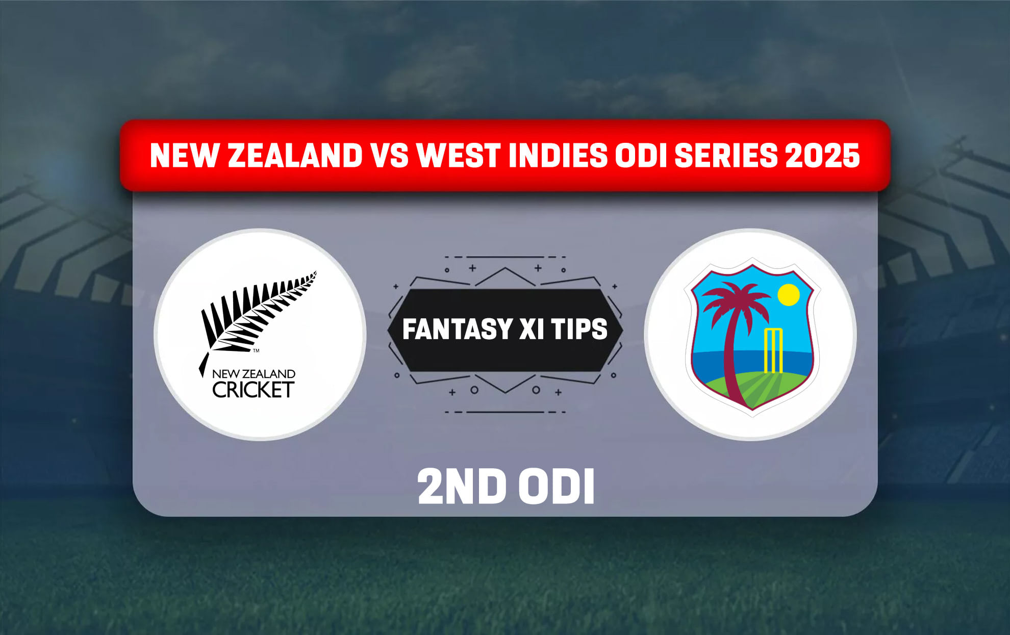 NZ vs WI Dream11 Prediction, Dream11 Playing XI, Today Match 2nd ODI, New Zealand vs West Indies ODI series 2025